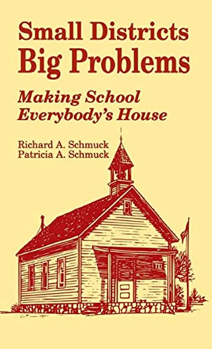 Small Districts, Big Problems: Making School Everybody's House-..