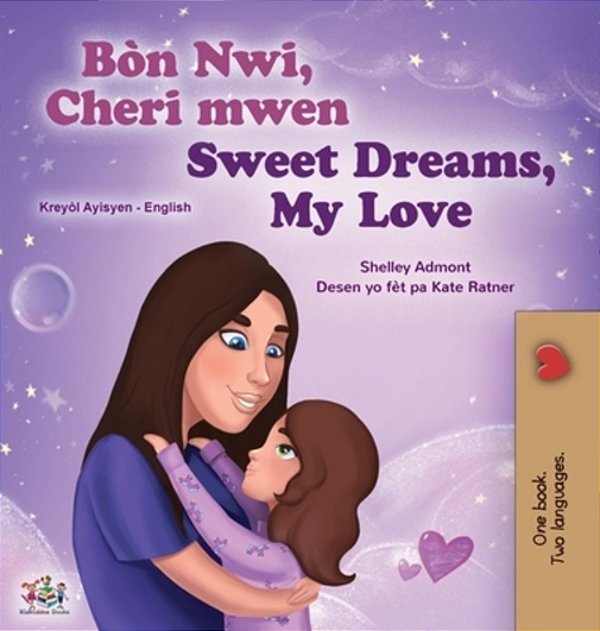 Sweet Dreams, My Love (Haitian Creole English Bilingual Book For Kids)-..