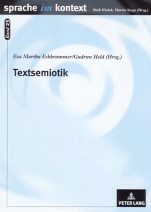 Textsemiotik: Studien Zu Multimodalen Texten-..