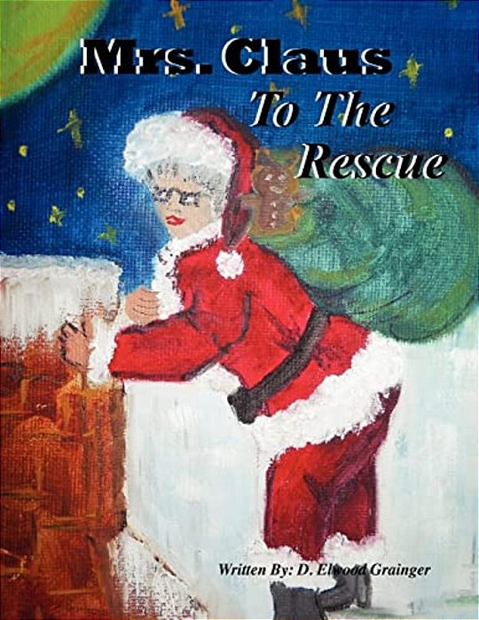 Mrs. Claus To The Rescue-..