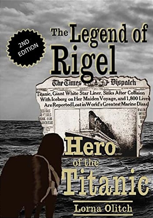 The Legend Of Rigel: Hero Of The Titanic 2ND Edition-..