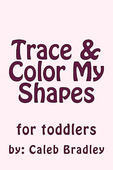 Trace & Color My Shapes-..
