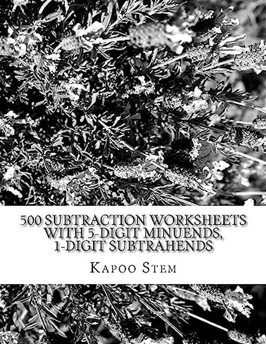 500 Subtraction Worksheets With 5-Digit Minuends, 1-Digit Subtrahends: Math Practice Workbook-..