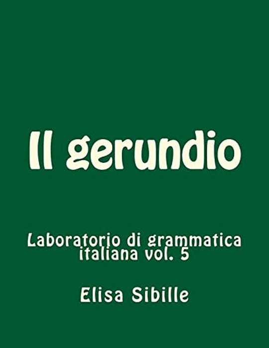Laboratorio Di Grammatica Italiana: Il Gerundio-..