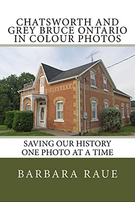 Chatsworth And Grey Bruce Ontario In Colour Photos: Saving Our History One Photo At A Time-..