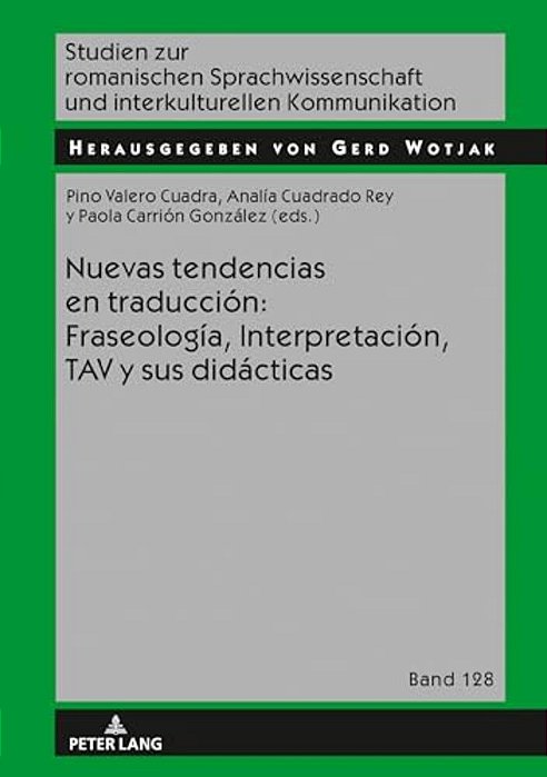 Nuevas Tendencias En Traducción: Fraseología, Interpretación, Tav Y Sus Didácticas-..