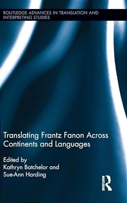 Translating Frantz Fanon Across Continents And Languages-..