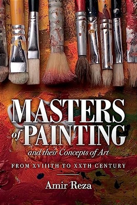Masters Of Painting And Their Concepts Of Art: From 17Th To 20Th Century-..