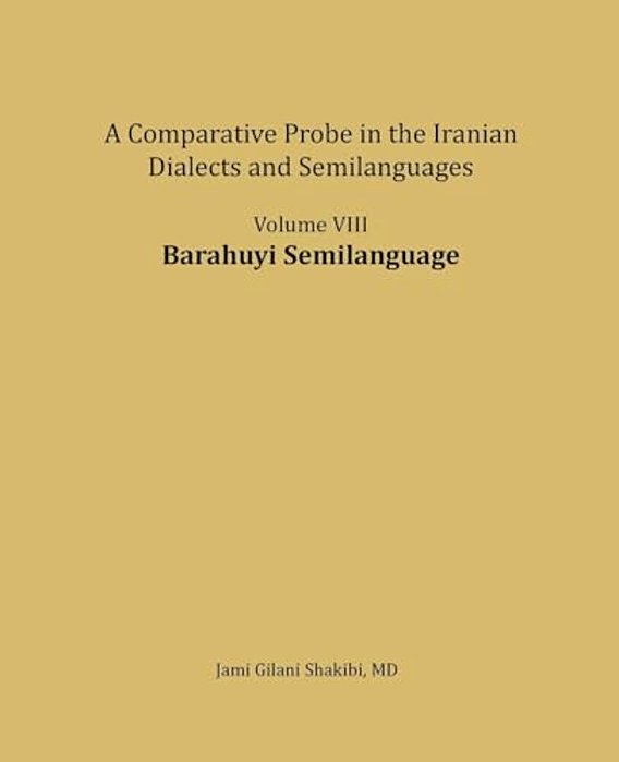 Barahuyi Semilanguage: A Comparative Probe In The Iranian Dialects And Semi-Languages-..