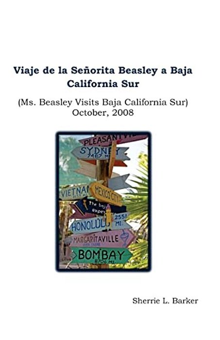 Viaje De La Senorita Beasley A Baja California Sur: Ms. Beasley Visits Baja California Sur-..