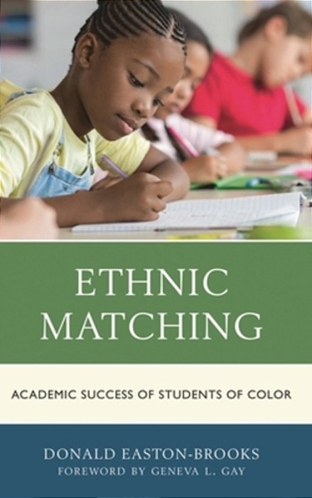 Ethnic Matching: Academic Success Of Students Of Color-..