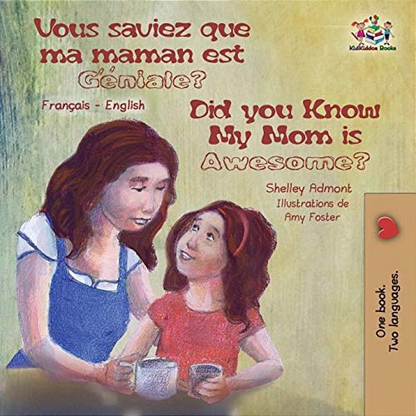 Vous Saviez Que Ma Maman Est Genial? Did You Know My Mom Is Awesome?: Bilingual Book French English-..
