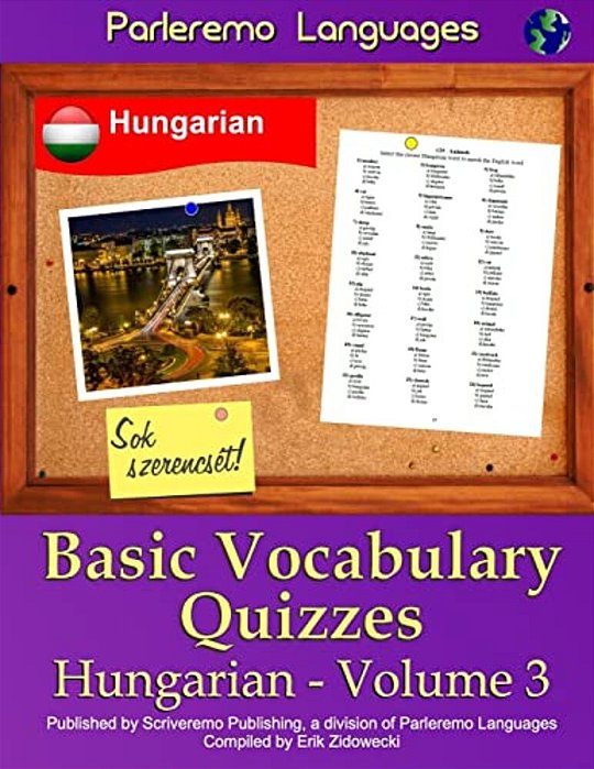 Parleremo Languages Basic Vocabulary Quizzes Hungarian - Volume 3-..