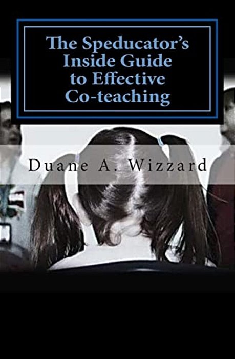 The Speducator's Inside Guide To Effective Co-Teaching: Special Education-..