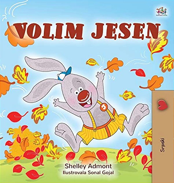 I Love Autumn (Serbian Book For Children - Latin Alphabet)-..