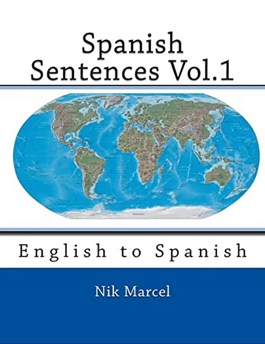Spanish Sentences Vol.1: English To Spanish-..