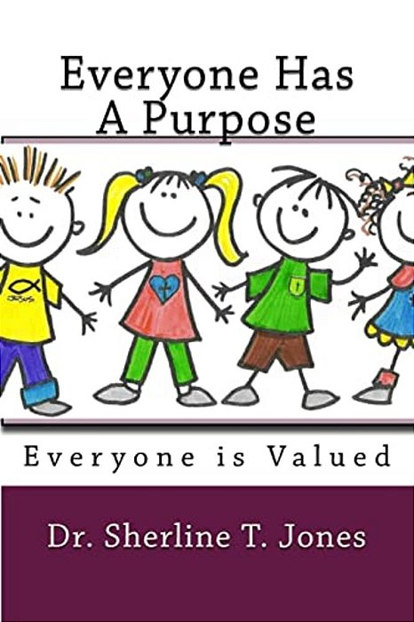 Everyone Has A Purpose: You Are Valued-..