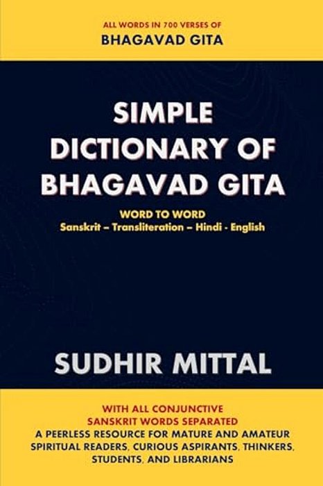 Simple Dictionary Of Bhagavad Gita: Word To Word: Sanskrit-Transliteration-hindi-english-..
