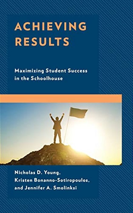 Achieving Results: Maximizing Student Success In The Schoolhouse-..