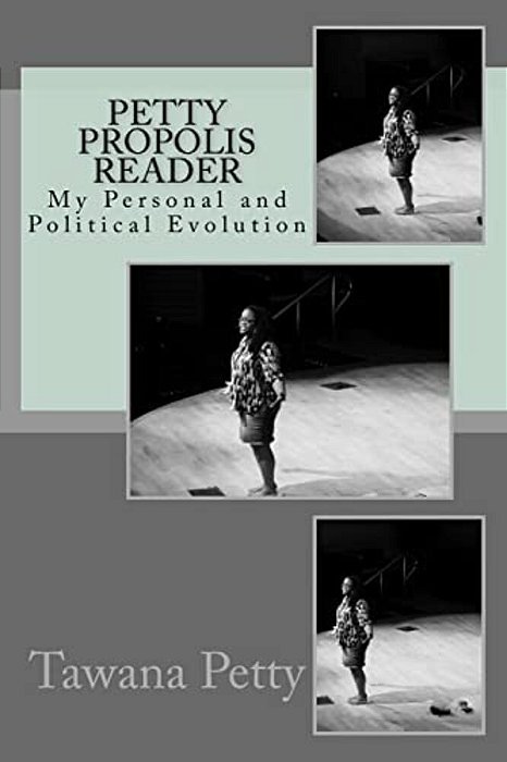 Petty Propolis Reader: My Personal And Political Evolution-..
