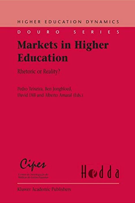 Markets In Higher Education: Rhetoric Or Reality?-..