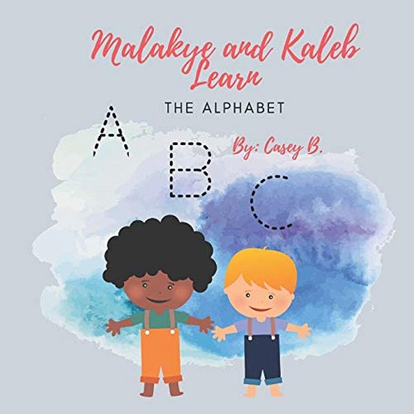 Malakye And Kaleb Learn: The Alphabet-..