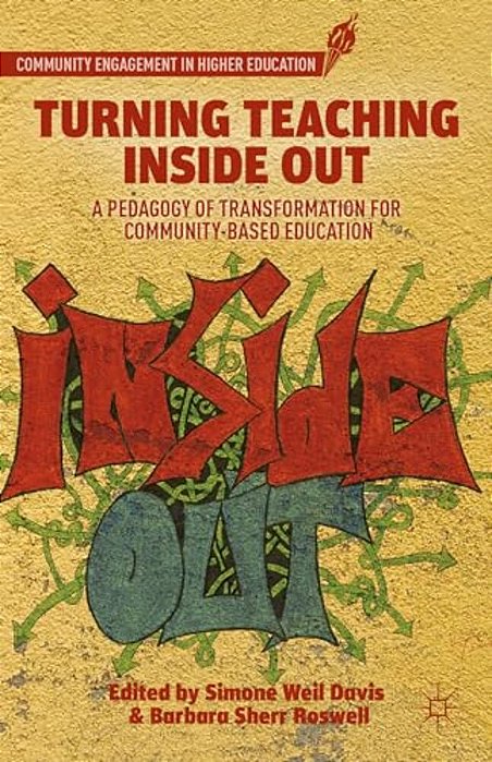 Turning Teaching Inside Out: A Pedagogy Of Transformation For Community-Based Education-..