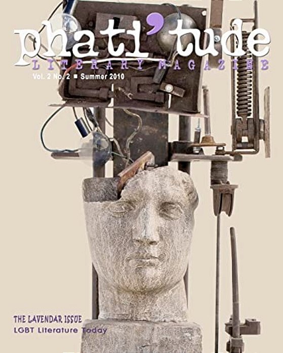 Phati'Tude Literary Magazine, Vol. 2, No. 2: The Lavender Issue: Lgbt Literature Today-..