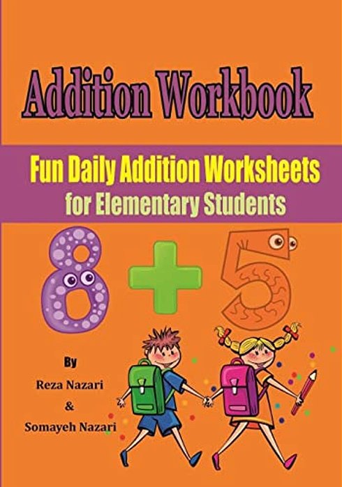 Addition Workbook: Fun Daily Addition Worksheets For Elementary Students-..