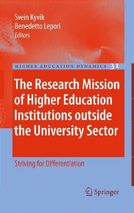 The Research Mission Of Higher Education Institutions Outside The University Sector: Striving For Differentiation-..