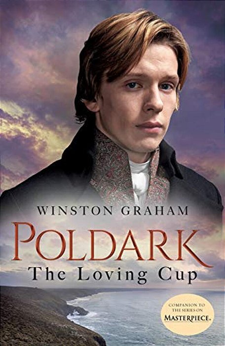 The Loving Cup: A Novel Of Cornwall, 1813-1815-..
