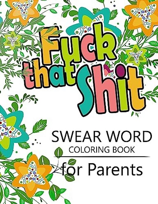Swear Word Coloring Book For Parents: Adult Coloring Books, Unleash Your Inner-Parent!-..
