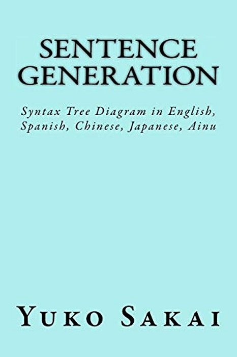 Sentence Generation: Syntax Tree Diagram In English, Spanish, Chinese, Japanese, Ainu-..