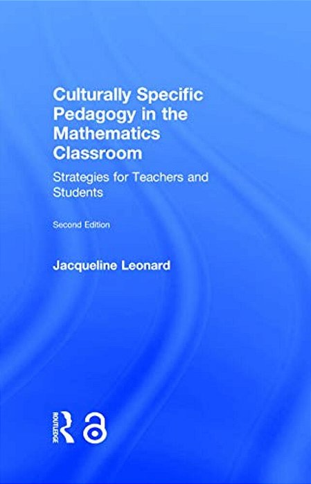 Culturally Specific Pedagogy In The Mathematics Classroom: Strategies For Teachers And Students-..