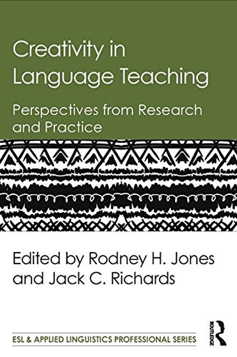 Creativity In Language Teaching: Perspectives From Research And Practice-..