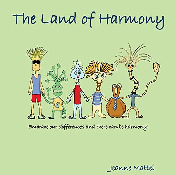 The Land Of Harmony: Embrace Our Differences & There Can Be Harmony!-..