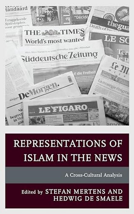 Representations Of Islam In The News: A Cross-Cultural Analysis-..