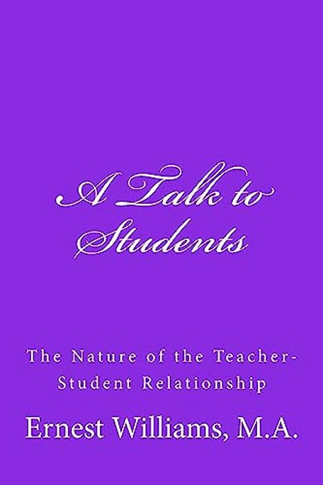 A Talk To Students: The Nature Of The Teacher-Student Relationship-..