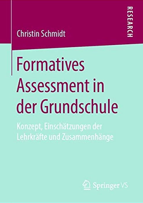 Formatives Assessment In Der Grundschule: Konzept, Einschätzungen Der Lehrkräfte Und Zusammenhänge-..