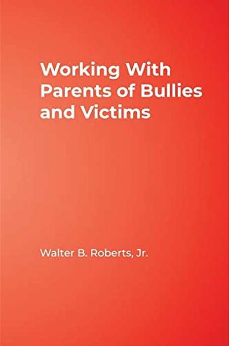 Working With Parents Of Bullies And Victims-..