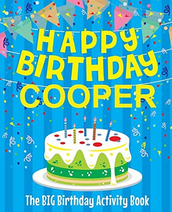 Happy Birthday Cooper - The Big Birthday Activity Book: (Personalized Children's Activity Book)-..