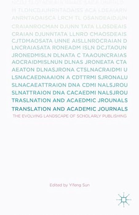Translation And Academic Journals: The Evolving Landscape Of Scholarly Publishing-..