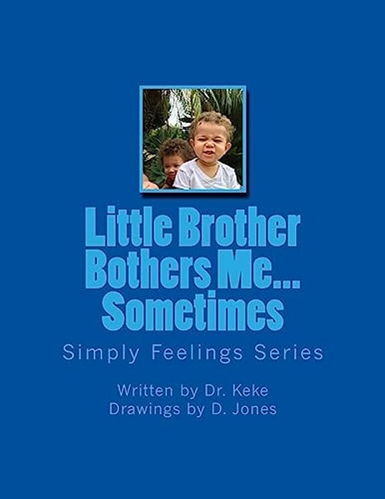 Little Brother Bothers Me... Sometimes: An Interactive Behavioral Coloring Book-..