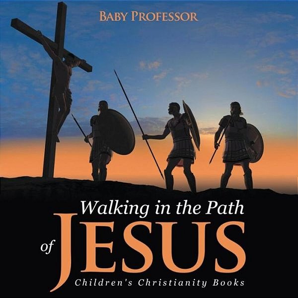 Walking In The Path Of Jesus Children's Christianity Books-..