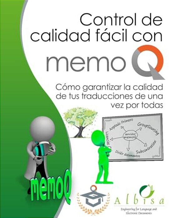 Como Garantizar La Calidad De Tus Traducciones De Una Vez Por Todas: Control De Calidad Facil Con Memoq-..