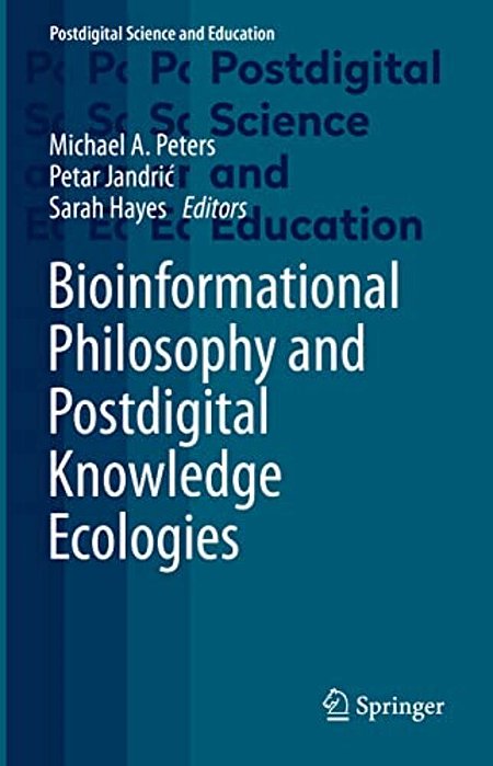 Bioinformational Philosophy And Postdigital Knowledge Ecologies-..