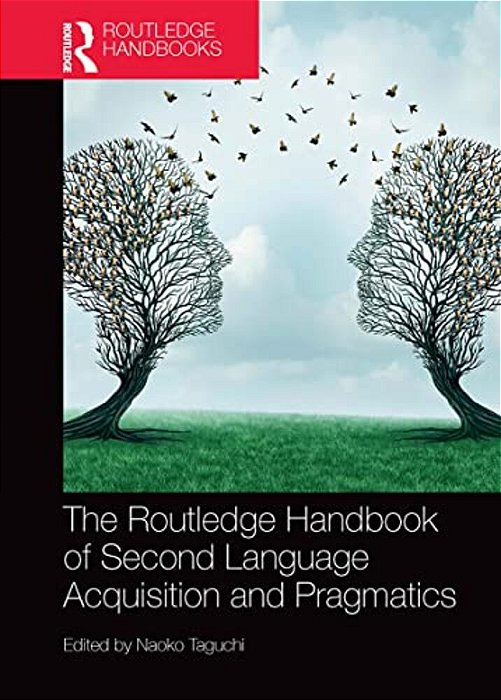 The Routledge Handbook Of Second Language Acquisition And Pragmatics-..