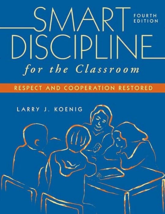 Smart Discipline For The Classroom: Respect And Cooperation Restored-..
