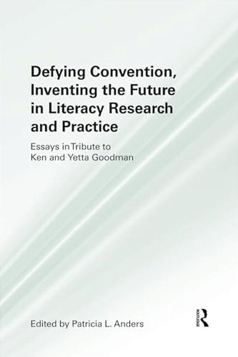 Defying Convention, Inventing The Future In Literary Research And Practice-..
