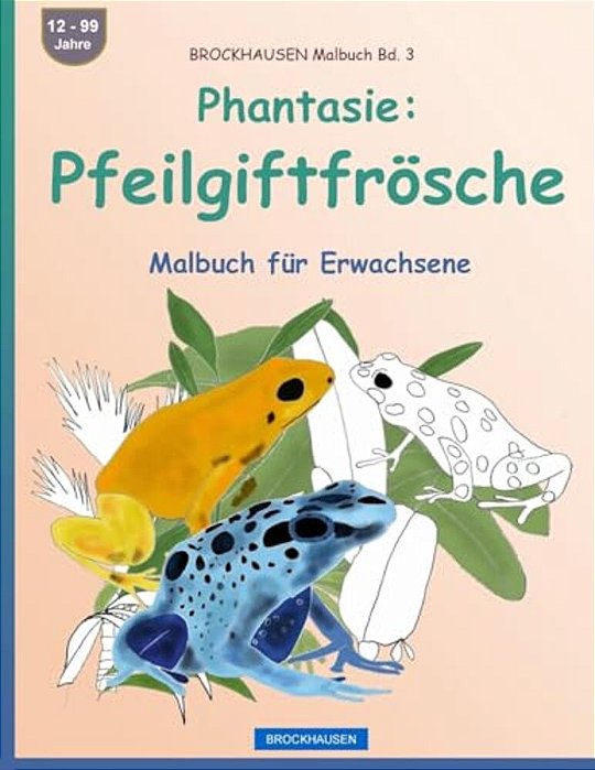 Brockhausen Malbuch Bd. 3 - Phantasie: Pfeilgiftfrösche: Malbuch Für Erwachsene-..